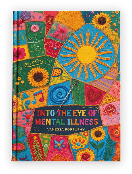 Into the Eye of Mental Illness hardcover by Vanessa Portuphy